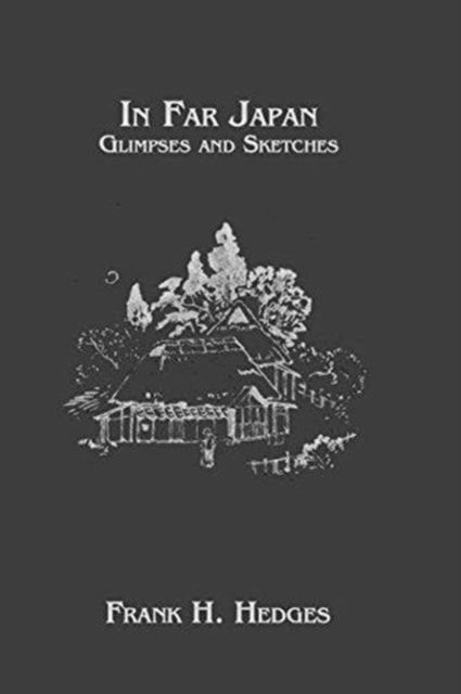 Book cover of: In Far Japan: Glympses. By: Frank H. Hedges