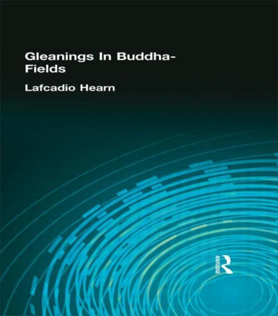 Book cover of: Gleanings In Buddha-Fields. By: Lafcadio Hearn