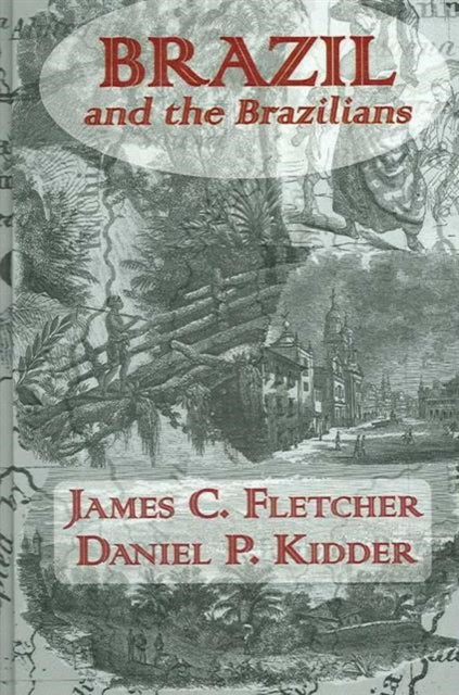 Book cover of: Brazil and the Brazilians. By: James C. Fletcher