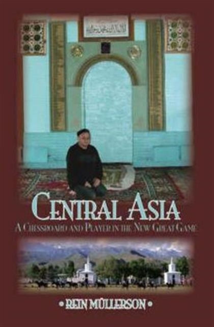 Book cover of: Central Asia. By: R. A. Mullerson, Rein Mullerson