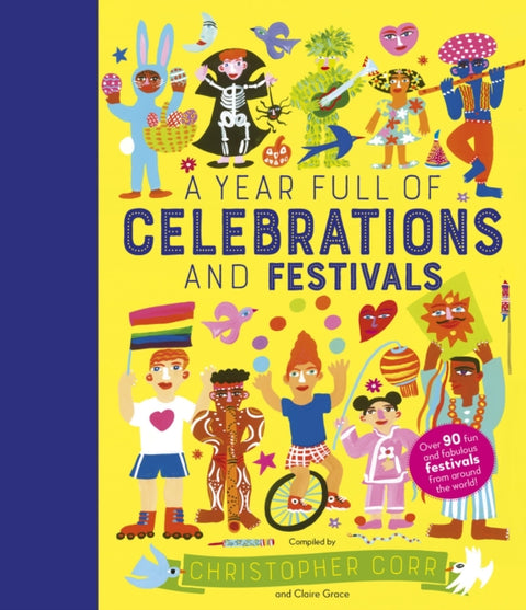 Year Full of Celebrations and Festivals, Over 90 fun and fabulous festivals from around the world!