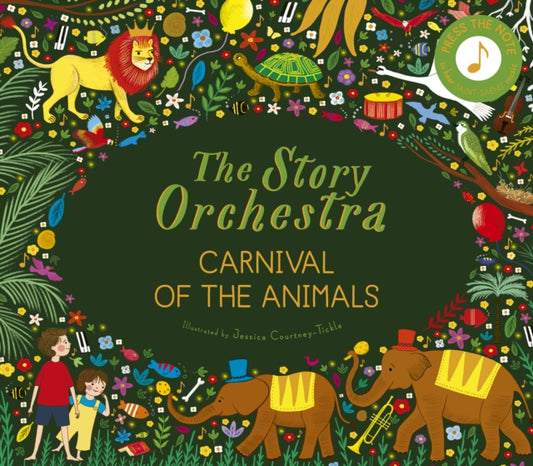 Story Orchestra: Carnival of the Animals, Press the note to hear Saint-Saens' music 9780711249523 Katy Flint