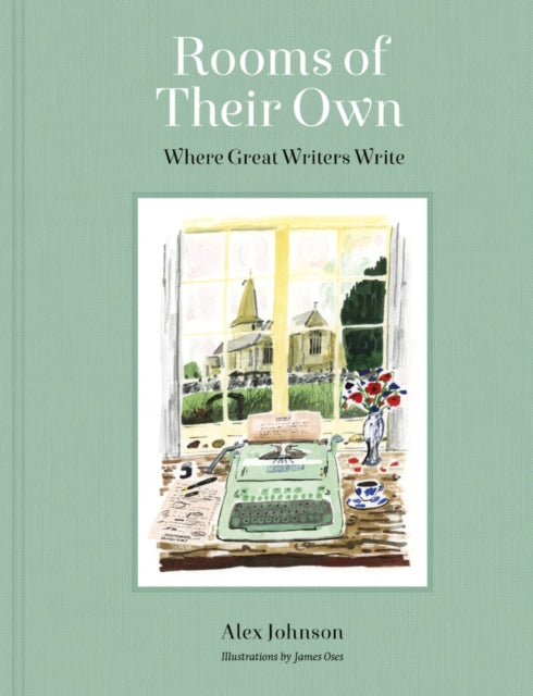 Rooms of Their Own, Where Great Writers Write 9780711258013 Alex Johnson