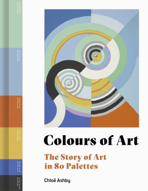 Colours of Art, The Story of Art in 80 Palettes