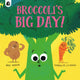 Book cover of: Broccoli's Big Day!. By: HENSON, MIKE