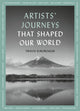 Book cover of: Artists' Journeys That Shaped Our World. By: Travis Elborough