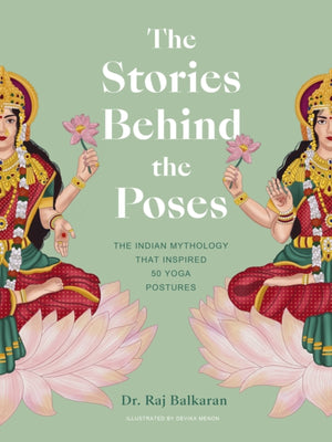 Stories Behind the Poses, The Indian mythology that inspired 50 yoga postures