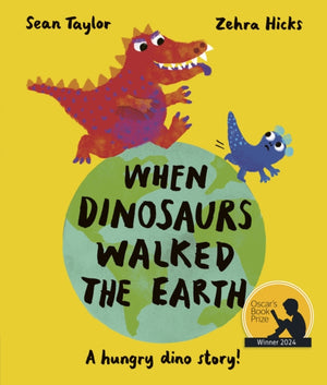 When Dinosaurs Walked the Earth, WINNER of the Oscar's Book Prize 2024