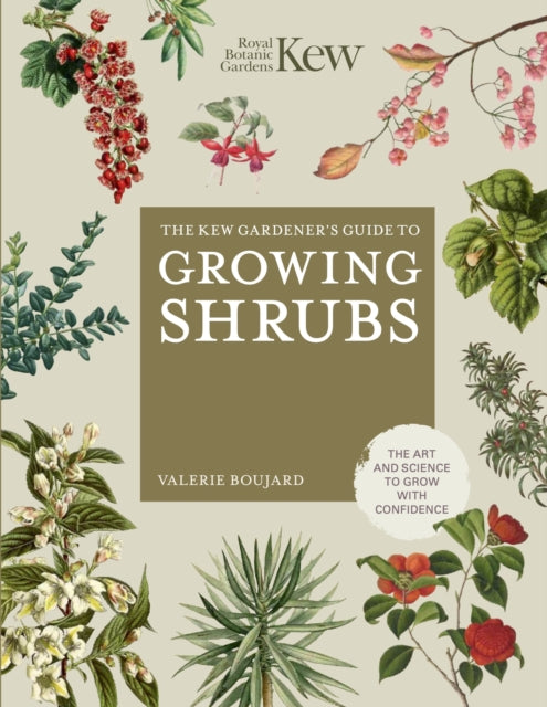 Book cover of: Kew Gardener's Guide to Growing Shrubs. By: Valérie Boujard