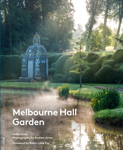Book cover of: Melbourne Hall Garden. By: Jodie Jones