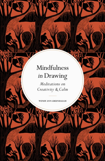 Book cover of: Mindfulness in Drawing. By: Wendy Ann Greenhalgh