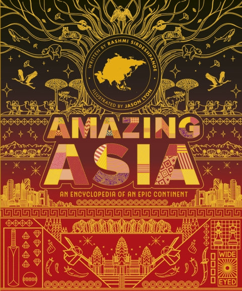 Amazing Asia, An Encyclopedia of an Epic Continent