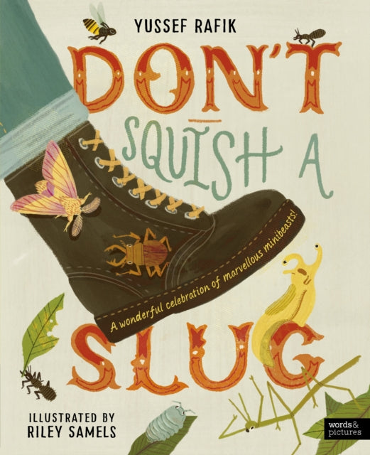 Don't Squish a Slug, A Wonderful Celebration of Marvellous Minibeasts! 9780711293434 Yussef Rafik