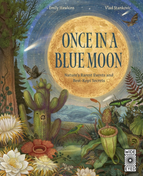Once in a Blue Moon, Nature’s rarest events and best-kept secrets