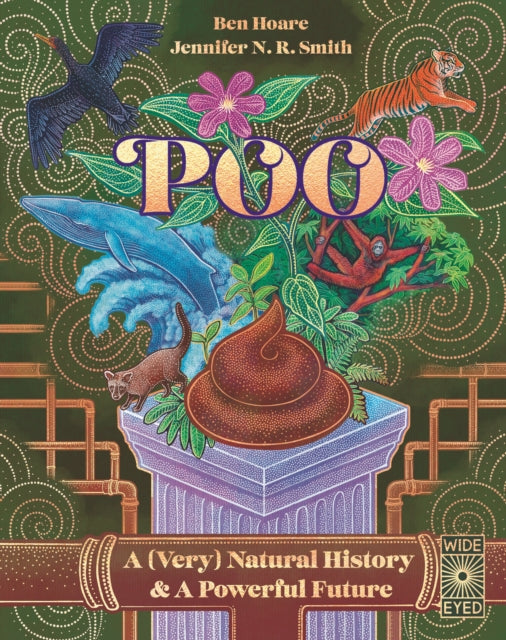 Poo, A (Very) Natural History & A Powerful Future 9780711294486 Ben Hoare