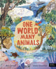 Book cover of: One World, Many Animals. By: Ben Lerwill