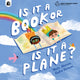 Is it a Book or is it a Plane?, Created in partnership with the Play team at Great Ormond Street Hospital 9780711297487 Mike Henson