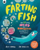 Farting Fish, and 49 other weird and wonderful scientific discoveries 9780711298804 Alice Harman