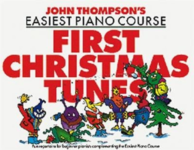 Book cover of: John Thompson's Piano Course First Christmas Tunes. By: John Thompson