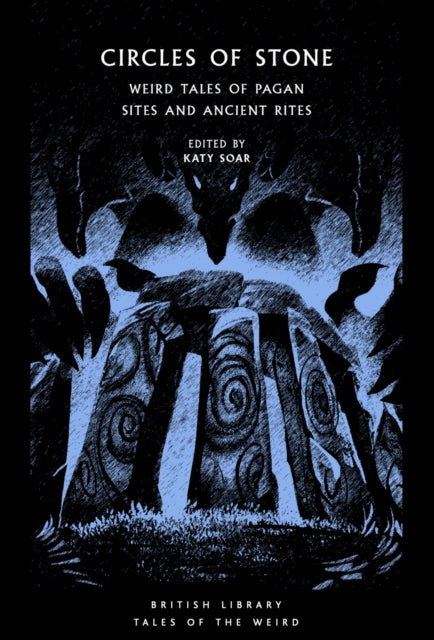 Circles of Stone, Weird Tales of Pagan Sites and Ancient Rites