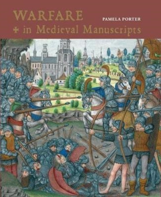 Book cover of: Warfare in Medieval Manuscripts. By: Pamela Porter
