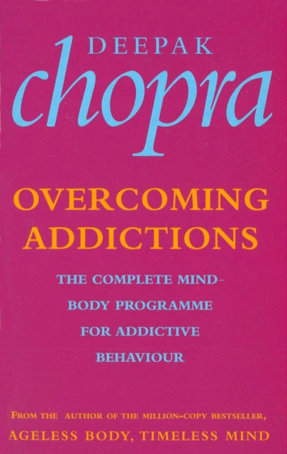 Book cover of: Overcoming Addictions. By: Deepak Chopra
