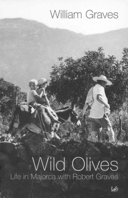 Wild Olives, Life in Majorca With Robert Graves 9780712601160 William Graves        