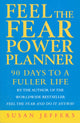 Book cover of: Feel The Fear Power Planner. By: Susan Jeffers