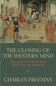 Book cover of: Closing Of The Western Mind. By: Charles Freeman