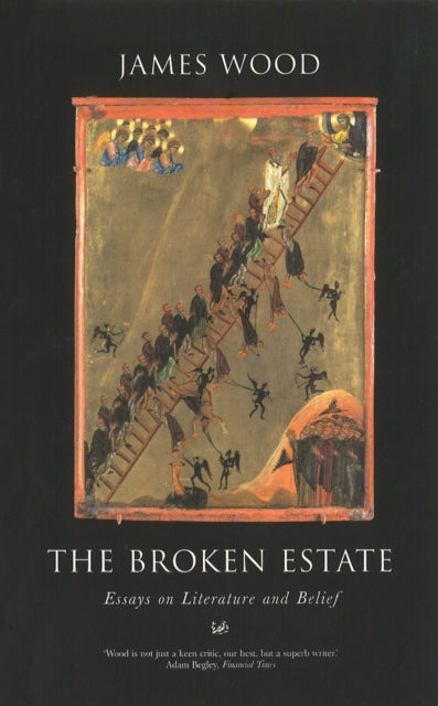 Book cover of: Broken Estate. By: James Wood