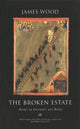 Book cover of: Broken Estate. By: James Wood