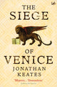 Book cover of: Siege Of Venice. By: Jonathan Keates