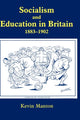 Book cover of: Socialism and Education in Britain 1883-1902. By: Kevin Manton