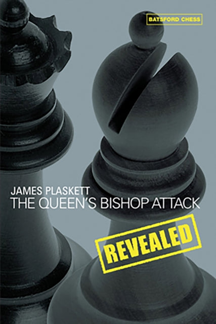 Book cover of: Queen's Bishop Attack Revealed. By: James Plaskett