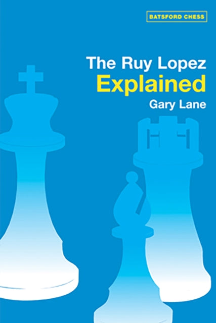 Book cover of: Ruy Lopez Explained. By: Gary Lane