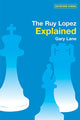 Book cover of: Ruy Lopez Explained. By: Gary Lane
