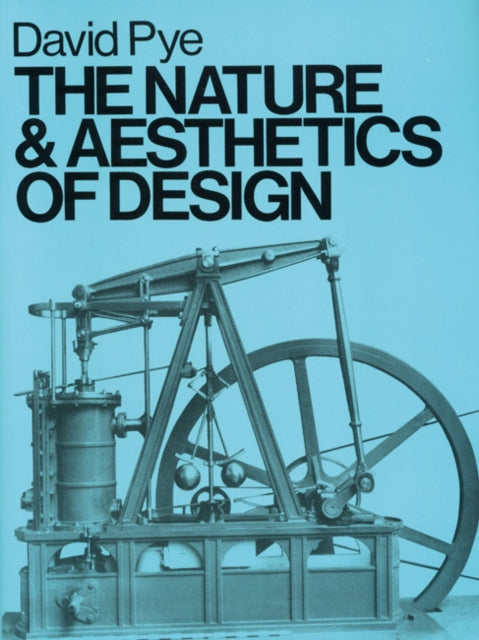 Book cover of: Nature and Aesthetics of Design. By: David Pye