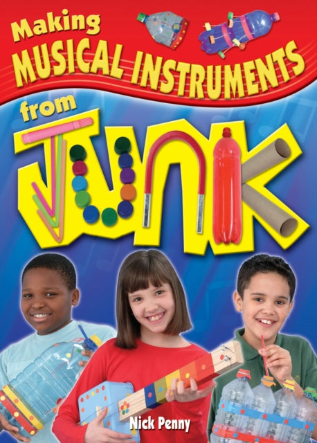 Book cover of: Making Musical Instruments from Junk. By: Nick Penny
