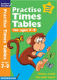 Book cover of: Practise Times Tables for ages 7-9. By: Andrew Brodie