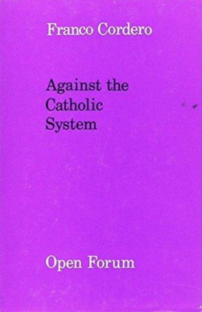 Book cover of: Against the Catholic System