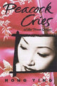 Book cover of: Peacock Cries. By: Hong YING
