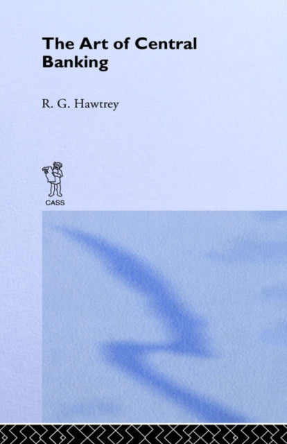 Book cover of: Art of Central Banking. By: Ralph G Hawtrey