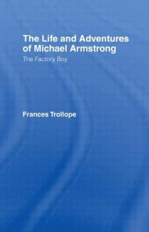 The Life and Adventures of Michael Armstrong: the Factory Boy