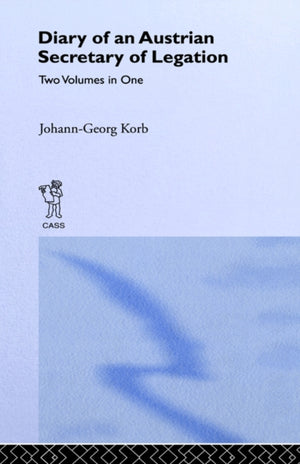 Diary of an Austrian Secretary of Legation at the Court of Czar Peter the Great