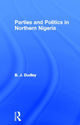 Book cover of: Parties and Politics in Northern Nigeria