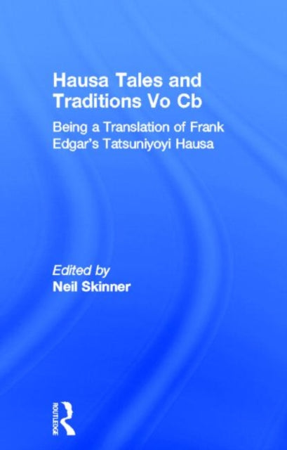 Book cover of: Hausa Tales and Traditions. By: Neil Skinner