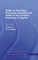 Book cover of: Notes on the Tribes, Provinces, Emirates and States of the Northern Provinces of Nigeria. By: C. L. Temple