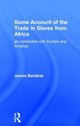 Book cover of: Some Account of the Trade in Slaves from Africa as Connected with Europe. By: J. Bandinel