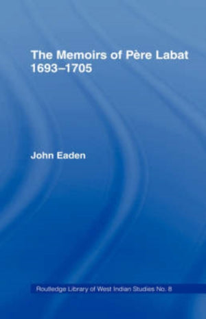 The Memoirs of Pere Labat, 1693-1705