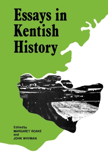 Book cover of: Essays in Kentish History. By: Margaret Roake